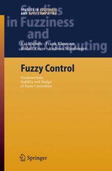 Fuzzy Control : Fundamentals, Stability and Design of Fuzzy Controllers