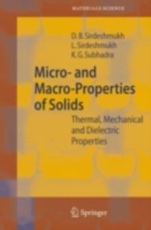 Micro- and Macro-Properties of Solids : Thermal, Mechanical and Dielectric Properties