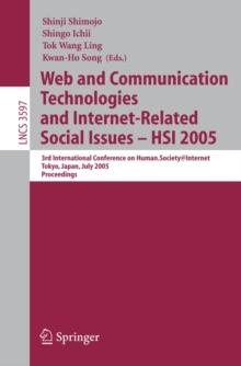 Web and Communication Technologies and Internet-Related Social Issues - HSI 2005 : 3rd International Conference on Human-Society@Internet, Tokyo, Japan, July 27-29, 2005, Proceedings