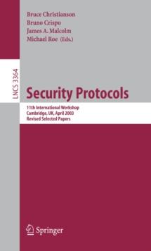 Security Protocols : 11th International Workshop, Cambridge, UK, April 2-4, 2003, Revised Selected Papers