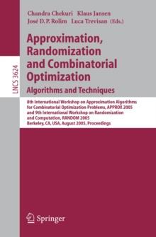 Approximation, Randomization and Combinatorial Optimization. Algorithms and Techniques : 8th International Workshop on Approximation Algorithms for Compinatorial Optimization Problems, APPROX 2005 and