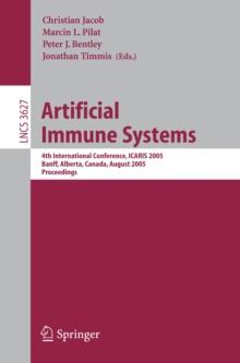 Artificial Immune Systems : 4th International Conference, ICARIS 2005, Banff, Alberta, Canada, August 14-17, 2005, Proceedings