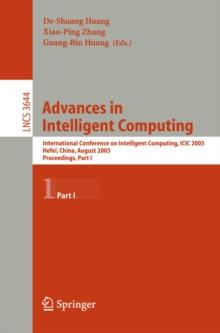 Advances in Intelligent Computing : International Conference on Intelligent Computing, ICIC 2005, Hefei, China, August 23-26, 2005, Proceedings, Part I