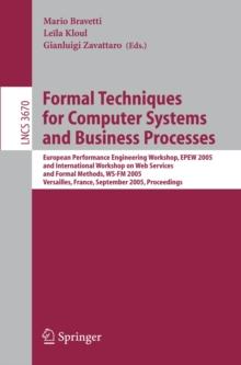 Formal Techniques for Computer Systems and Business Processes : European Performance Engineering Workshop, EPEW 2005 and International Workshop on Web Services and Formal Methods, WS-FM 2005, Versaill