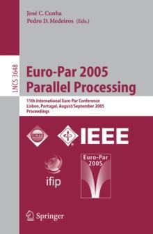 Euro-Par 2005 Parallel Processing : 11th International Euro-Par Conference, Lisbon, Portugal, August 30 - September 2, 2005, Proceedings