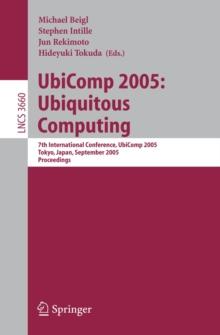 UbiComp 2005: Ubiquitous Computing : 7th International Conference, UbiComp 2005, Tokyo, Japan, September 11-14, 2005, Proceedings