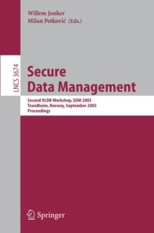 Secure Data Management : Second VLDB Workshop, SDM 2005, Trondheim, Norway, August 30-September 2, 2005, Proceedings