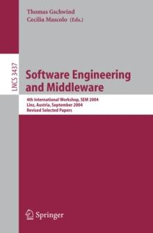 Software Engineering and Middleware : 4th International Workshop, SEM 2004, Linz, Austria, September 20-21, 2004 Revised Selected Papers