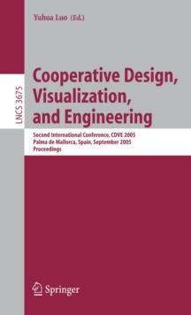 Cooperative Design, Visualization, and Engineering : Second International Conference, CDVE 2005, Palma de Mallorca, Spain, September 18-21, 2005, Proceedings