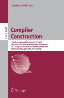 Compiler Construction : 14th International Conference, CC 2005, Held as Part of the Joint European Conferences on Theory and Practice of Software, ETAPS 2005, Edinburgh, UK, April 4-8, 2005. Proceedin