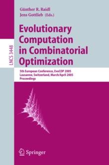 Evolutionary Computation in Combinatorial Optimization : 5th European Conference, EvoCOP 2005, Lausanne, Switzerland, March 30 - April 1, 2005, Proceedings