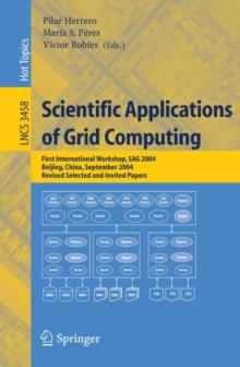 Scientific Applications of Grid Computing : First International Workshop, SAG 2004, Beijing, China, September, Revised Selected and Invited Papers