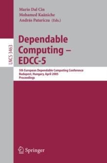 Dependable Computing - EDCC 2005 : 5th European Dependable Computing Conference, Budapest, Hungary, April 20-22, 2005, Proceedings