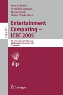 Entertainment Computing - ICEC 2005 : 4th International Conference, Sanda, Japan, September 19-21, 2005, Proceedings