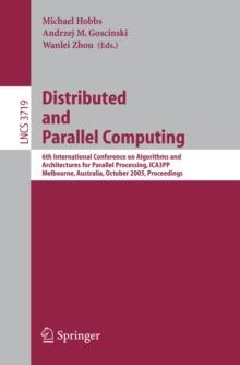 Distributed and Parallel Computing : 6th International Conference on Algorithms and Architectures for Parallel Processing, ICA3PP, Melbourne, Australia, October 2-3, 2005, Proceedings