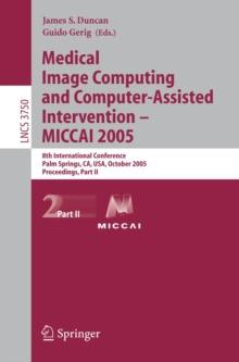 Medical Image Computing and Computer-Assisted Intervention -- MICCAI 2005 : 8th International Conference, Palm Springs, CA, USA, October 26-29, 2005, Proceedings, Part II