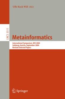 Metainformatics : International Symposium, MIS 2004, Salzburg, Austria, September 15-18, 2004, Revised Selected Papers