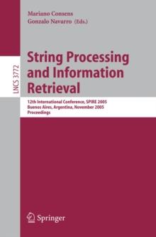 String Processing and Information Retrieval : 12th International Conference, SPIRE 2005, Buenos Aires, Argentina, November 2-4, 2005, Proceedings