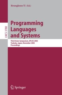 Programming Languages and Systems : Third Asian Symposium, APLAS 2005, Tsukuba, Japan, November 2-5, 2005, Proceedings