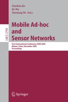 Mobile Ad-hoc and Sensor Networks : First International Conference, MSN 2005, Wuhan, China, December 13-15, 2005, Proceedings