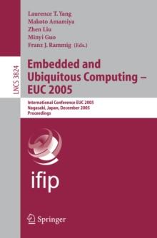 Embedded and Ubiquitous Computing - EUC 2005 : International Conference EUC 2005, Nagasaki, Japan, December 6-9, 2005, Proceedings