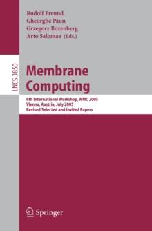 Membrane Computing : 6th International Workshop, WMC 2005, Vienna, Austria, July 18-21, 2005, Revised Selected and Invited Papers