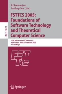 FSTTCS 2005: Foundations of Software Technology and Theoretical Computer Science : 25th International Conference, Hyderabad, India, December 15-18, 2005, Proceedings