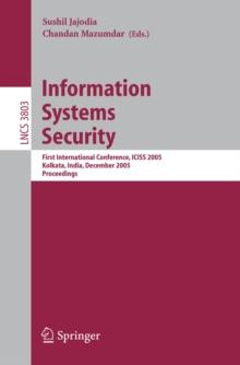 Information Systems Security : First International conference, ICISS 2005, Kolkata, India, December 19-21, 2005, Proceedings