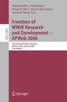 Frontiers of WWW Research and Development -- APWeb 2006 : 8th Asia-Pacific Web Conference, Harbin, China, January 16-18, 2006, Proceedings