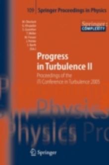 Progress in Turbulence II : Proceedings of the iTi Conference in Turbulence 2005