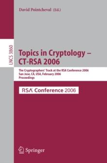 Topics in Cryptology -- CT-RSA 2006 : The Cryptographers' Track at the RSA Conference 2006, San Jose, CA, USA, February 13-17, 2005, Proceedings