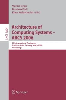 Architecture of Computing Systems - ARCS 2006 : 19th International Conference, Frankfurt/Main, Germany, March 13-16, 2006, Proceedings