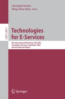 Technologies for E-Services : 6th International Workshop, TES 2005, Trondheim, Norway, September 2-3, 2005, Revised Selected Papers