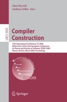 Compiler Construction : 15th International Conference, CC 2006, Held as Part of the Joint European Conferences on Theory and Practice of Software, ETAPS 2006, Vienna, Austria, March 30-31, 2006, Proce