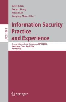 Information Security Practice and Experience : Second International Conference, ISPEC 2006, Hangzhou, China, April 11-14, 2006, Proceedings