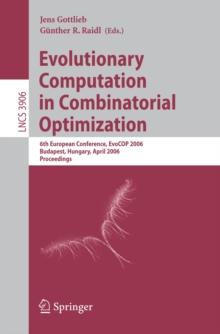 Evolutionary Computation in Combinatorial Optimization : 6th European Conference, EvoCOP 2006, Budapest, Hungary, April 10-12, 2006, Proceedings