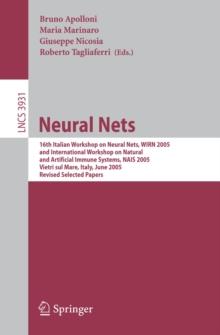 Neural Nets : 16th Italian Workshop on Neural Nets, WIRN 2005, International Workshop on Natural and Artificial Immune Systems, NAIS 2005, Vietri sul Mare, Italy, June 8-11, 2005, Revised Selected Pap