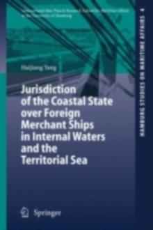 Jurisdiction of the Coastal State over Foreign Merchant Ships in Internal Waters and the Territorial Sea