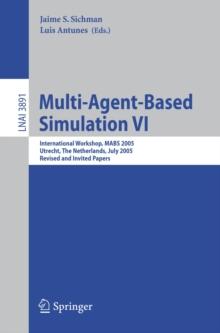 Multi-Agent-Based Simulation VI : International Workshop, MABS 2005, Utrecht, The Netherlands, July 25, 2005, Revised and Invited Papers