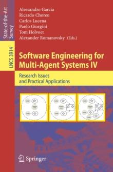 Software Engineering for Multi-Agent Systems IV : Research Issues and Practical Applications