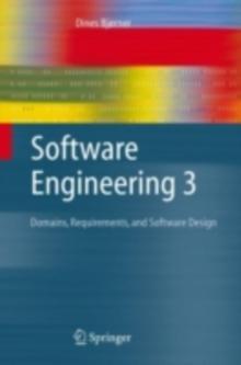 Software Engineering 3 : Domains, Requirements, and Software Design