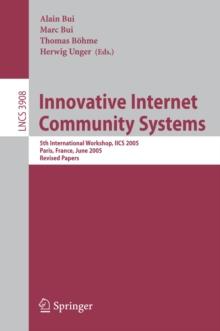 Innovative Internet Community Systems : 5th International Workshop, IICS 2005, Paris, France, June 20-22, 2005. Revised Papers