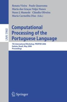 Computational Processing of the Portuguese Language : 7th International Workshop, PROPOR 2006, Itatiaia, Brazil, May 13-17, 2006, Proceedings