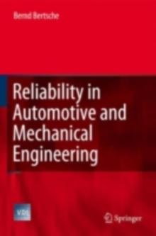 Reliability in Automotive and Mechanical Engineering : Determination of Component and System Reliability