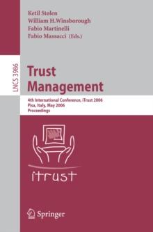 Trust Management : 4th International Conference, iTrust 2006, Pisa, Italy, May 16-19, 2006, Proceedings