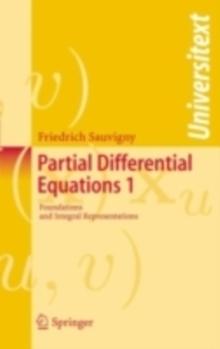 Partial Differential Equations : Vol. 1 Foundations and Integral Representations