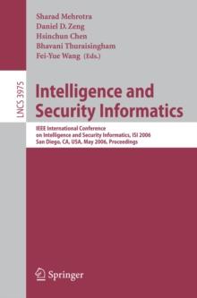 Intelligence and Security Informatics : IEEE International Conference on Intelligence and Security Informatics, ISI 2006, San Diego, CA, USA, May 23-24, 2006.