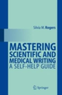 Mastering Scientific and Medical Writing : A Self-help Guide