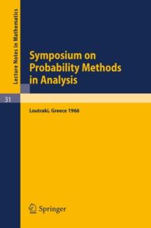 Symposium on Probability Methods in Analysis : Lectures Delivered at a Symposium at Loutraki, Greece, 22.5. - 4.6.66