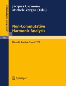 Non-Commutative Harmonic Analysis : Proceedings Marseille-Luminy, France, June 26 to 30, 1978. Actes du Colloque d'Analyse Harmonique Non Commutative